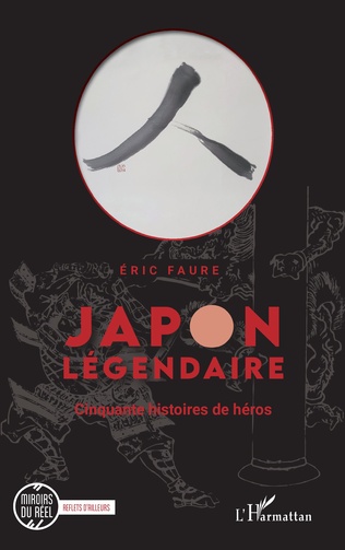 Livre : Japon légendaire : Cinquante histoires de héros par Éric Faure